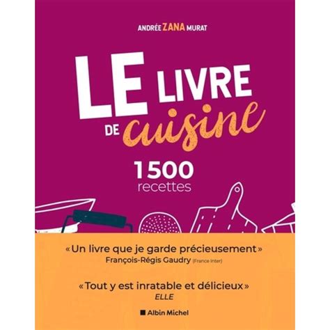 Andree Zana Murat Le Livre De Cuisine Livre: Le Livre de cuisine, 1500 recettes, Andrée Zana-Murat, Albin